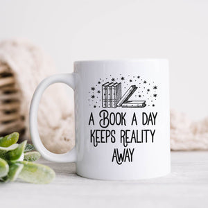A Book a Day Keeps Reality Away Funny Book Lover Ceramic Mug: 15oz