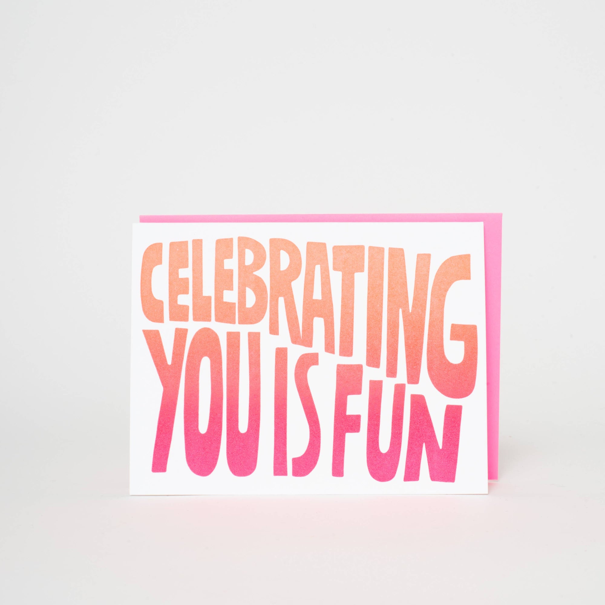 Celebrating You Is Fun Gradient Letterpress Greeting Card by Ashkahn