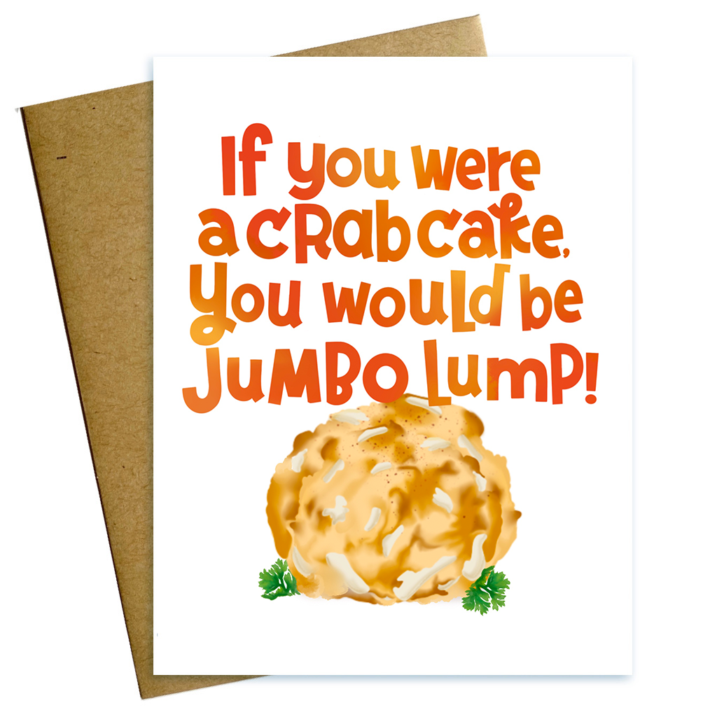 If You Were a Crab Cake You Would be Jumbo Lump Maryland Friendship Card