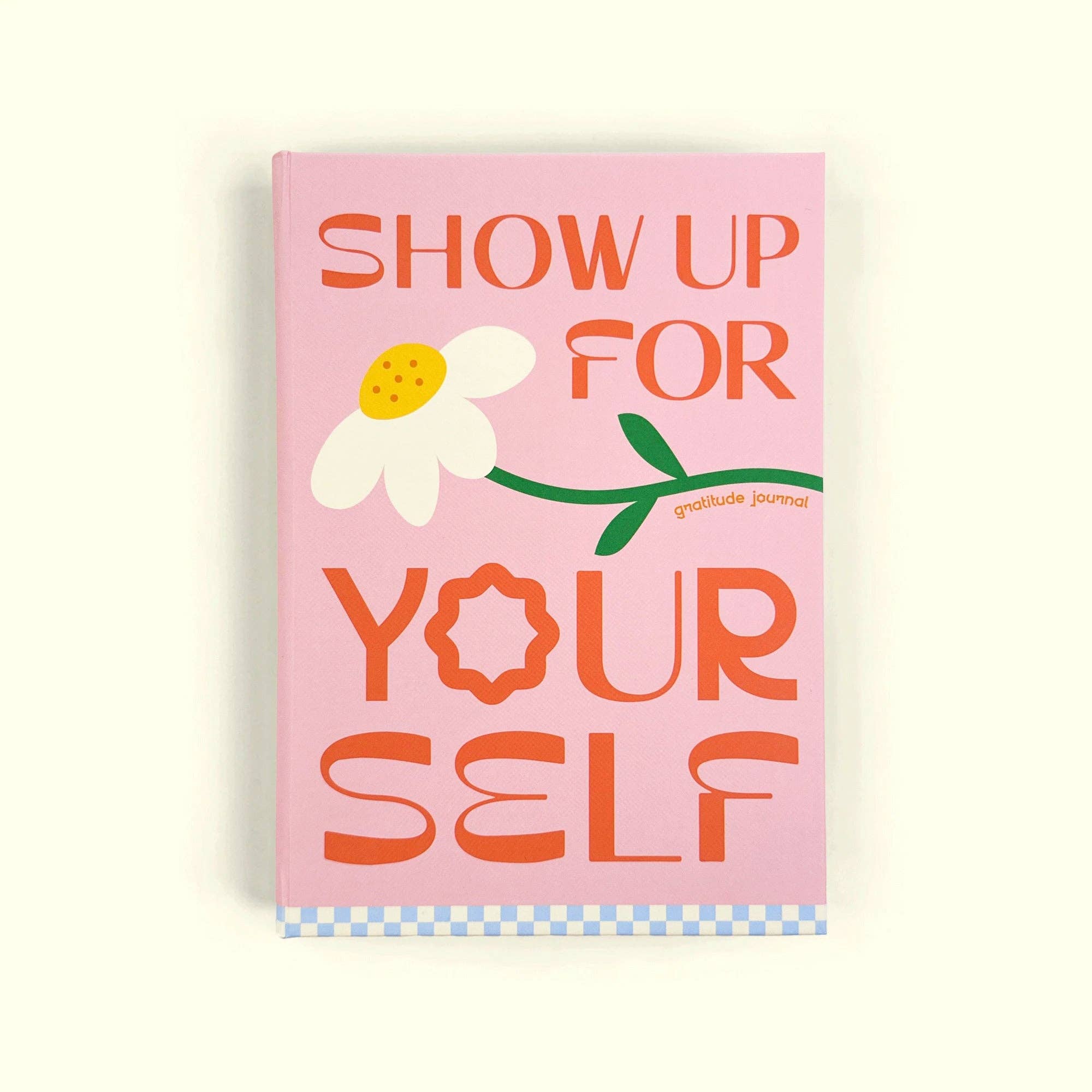 Show up for yourself Gratitude Journal