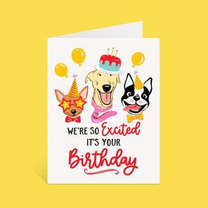 Funny Dogs So Excited Birthday Card (A2)