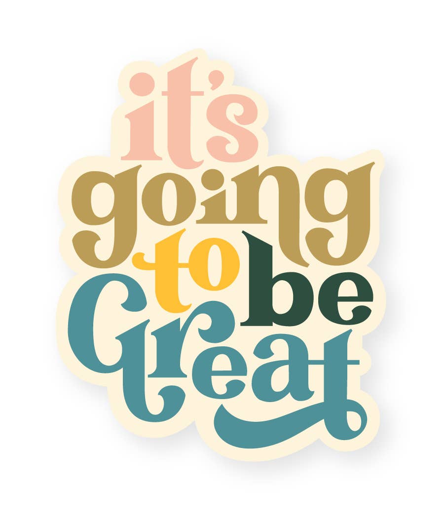 It's going to be great sticker