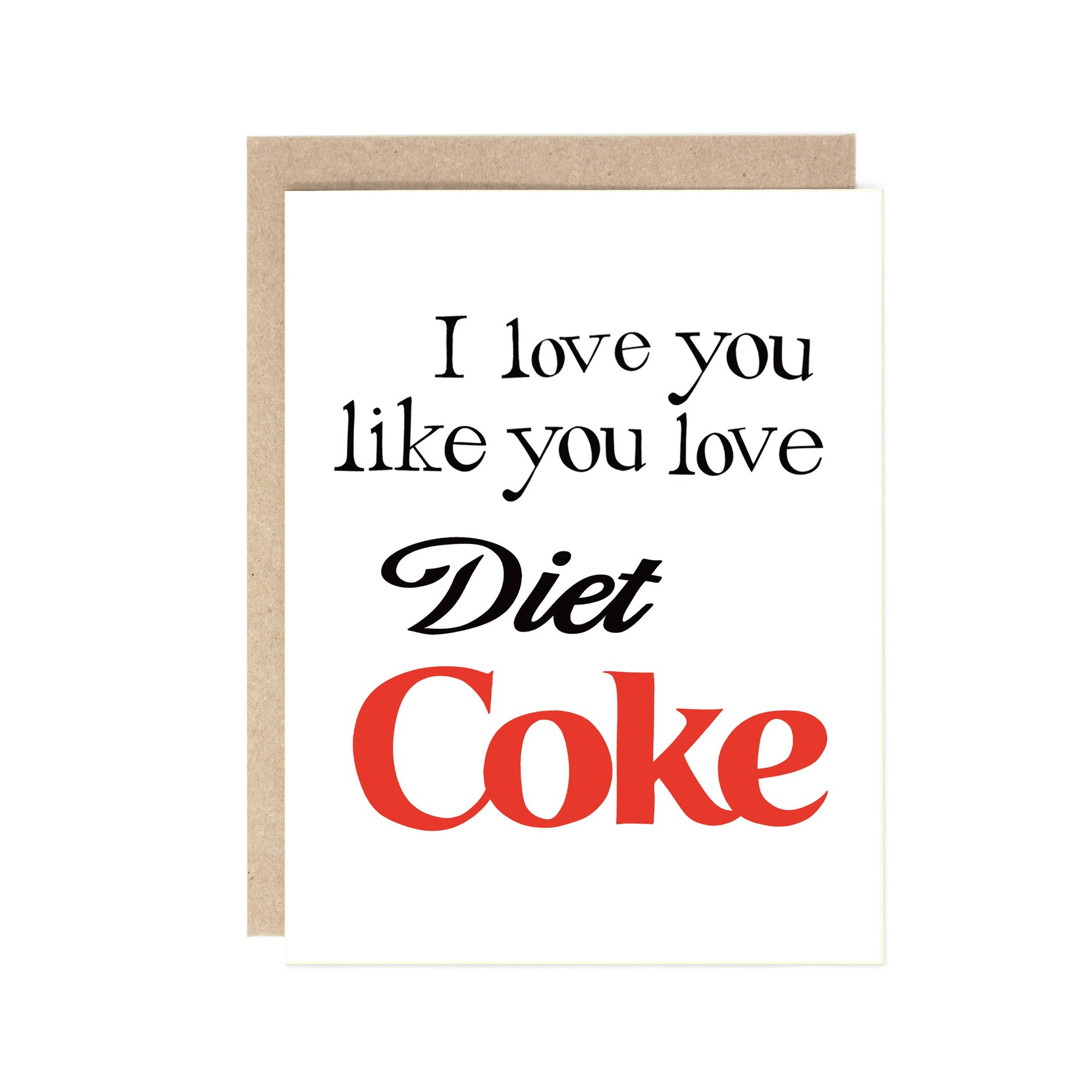 I Love You like you love diet coke greeting card