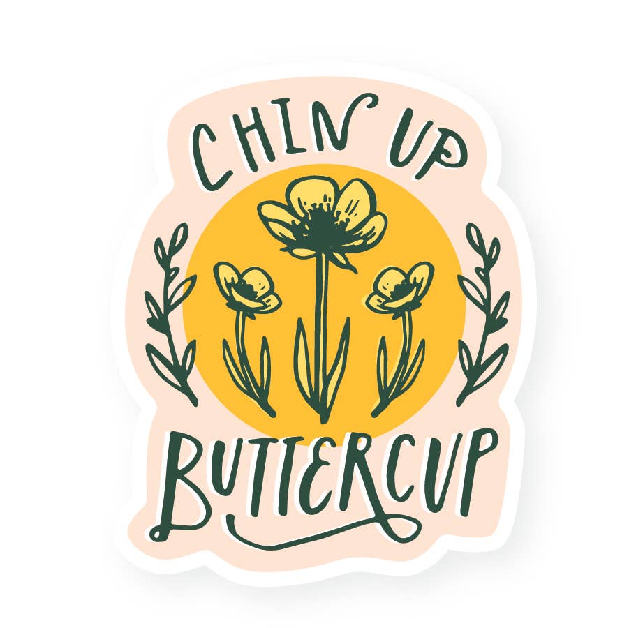 Chin up buttercup sticker