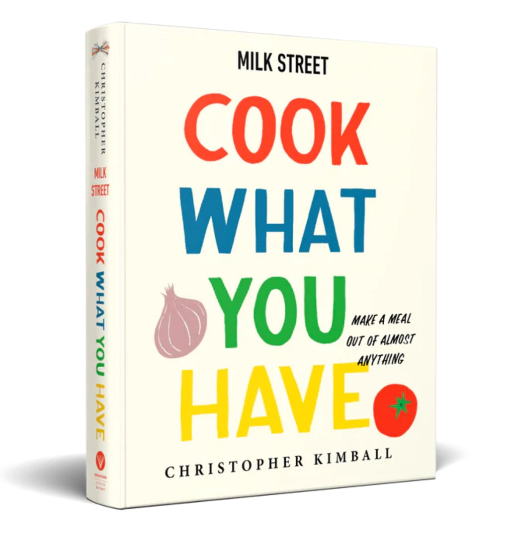 Cook What You Have by Christopher Kimball