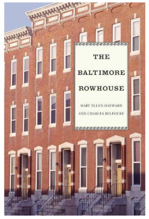 The Baltimore Rowhouse - by Charles Belfoure & Mary Ellen Hayward