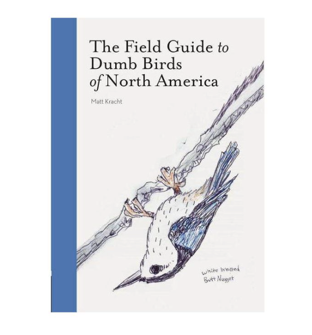 The Field Guide to Dumb Birds of North America