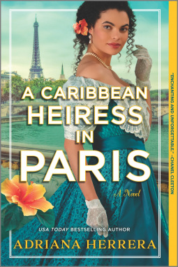 A Caribbean Heiress in Paris A Historical Romance by Adriana Herrera