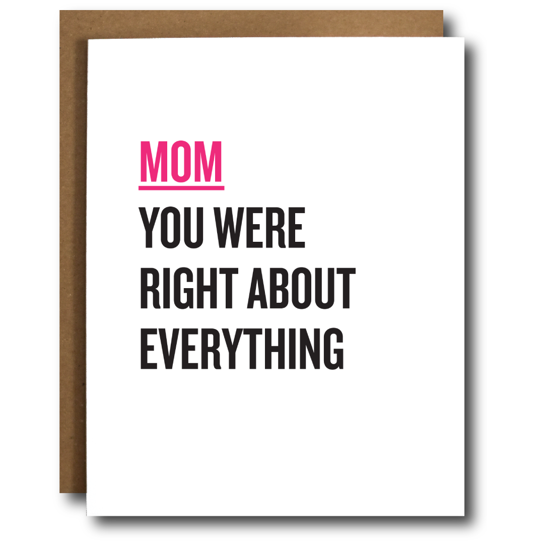 Mom was Right Mother's Day Card